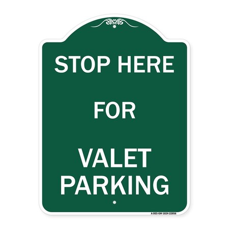 Signmission Designer Series Stop Here for Valet Parking, Green & White Aluminum Sign, 18" x 24", GW-1824-22856 A-DES-GW-1824-22856